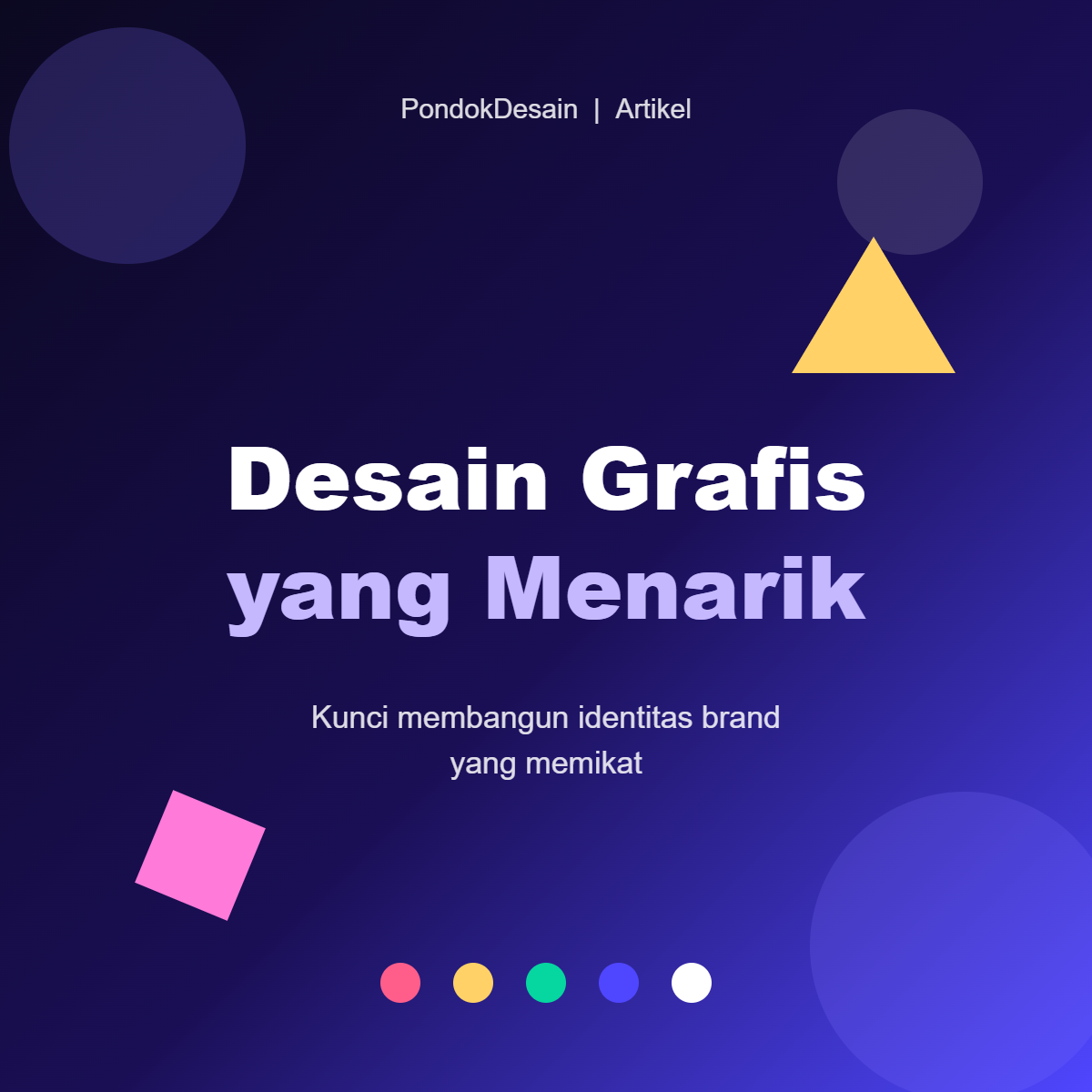 Desain Grafis yang Menarik: Kunci Membangun Identitas Brand yang Memikat