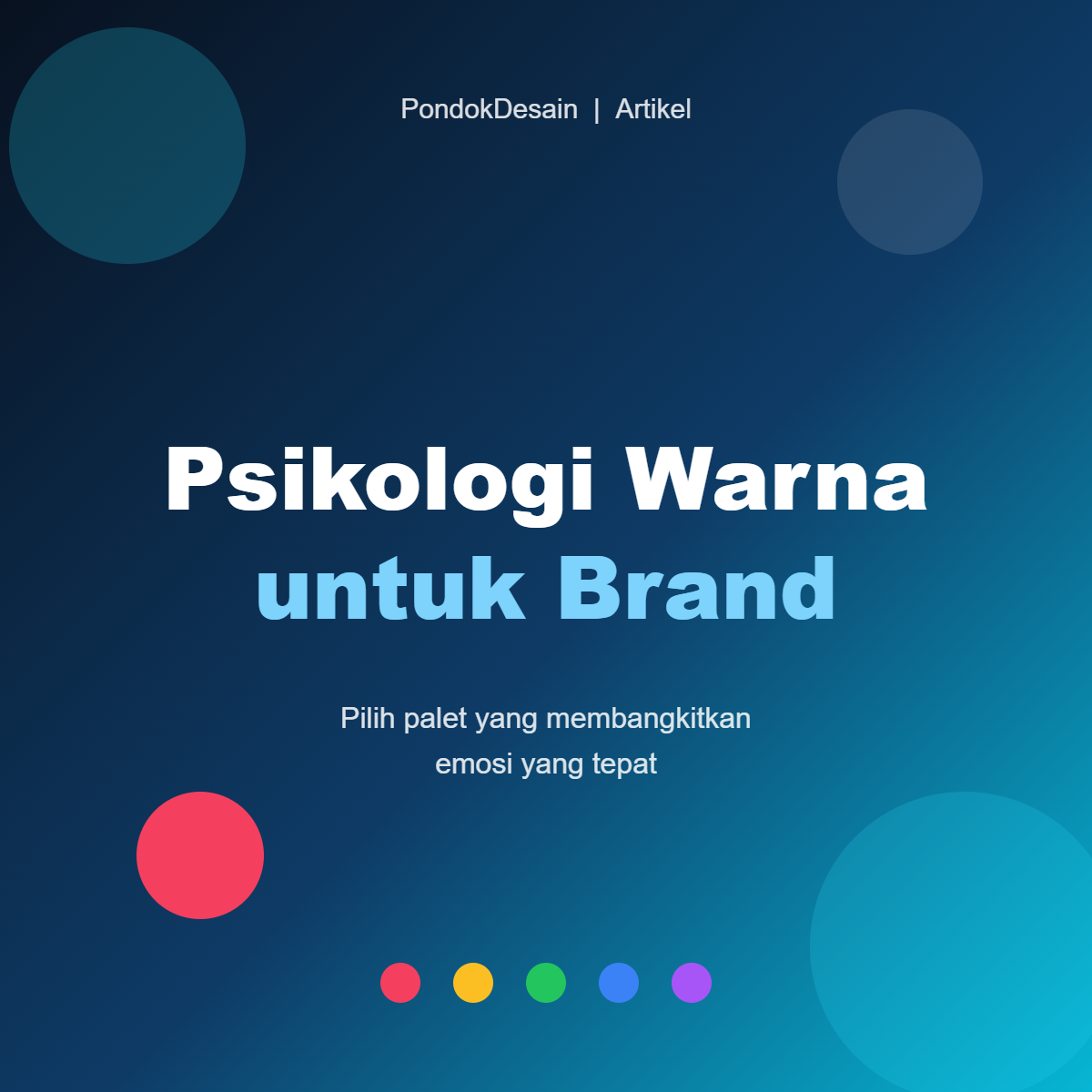 Psikologi Warna dalam Desain Grafis: Cara Tepat Memilih Palet Brand