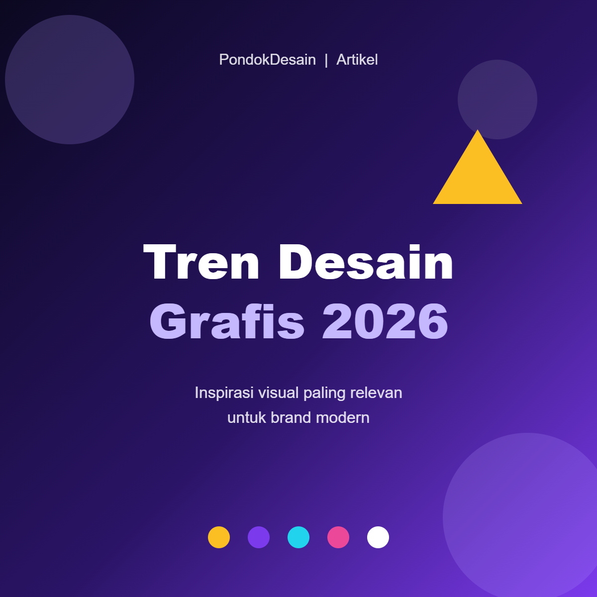 Tren Desain Grafis 2026 yang Wajib Diketahui Brand Anda